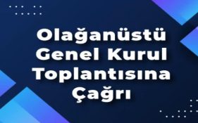 OLAĞANÜSTÜ GENEL KURULA DAVET